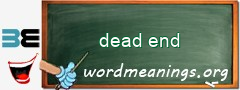 WordMeaning blackboard for dead end